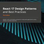 React 17 Design Patterns and Best Practices – Third Edition